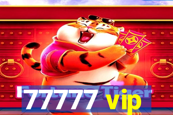 77777 vip